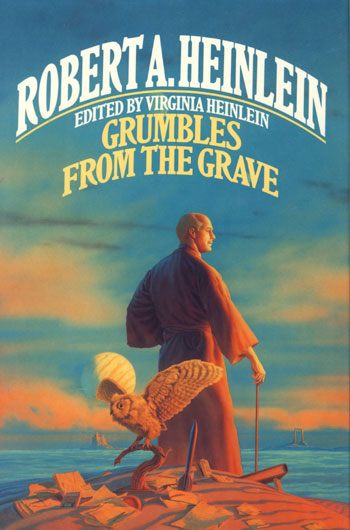Grumbles from the Grave Robert A. Heinlein